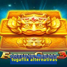 tugaflix alternativas